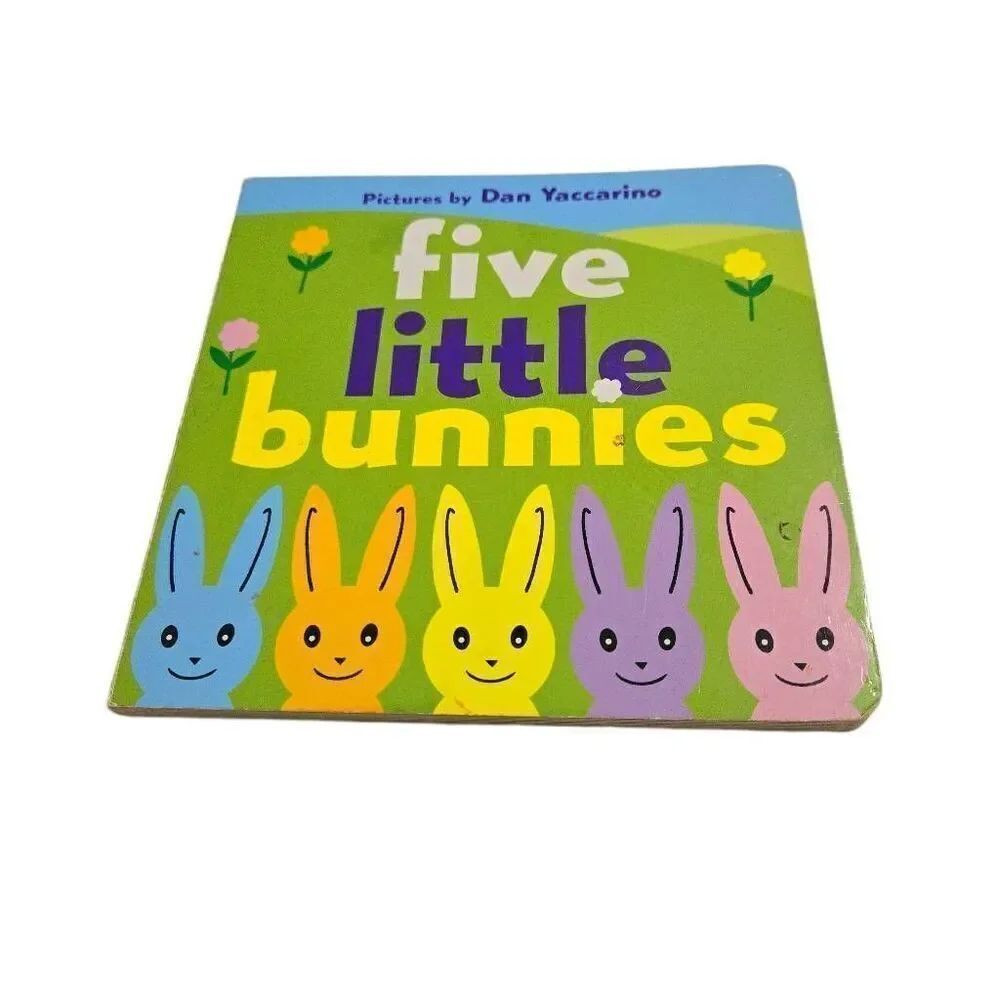 Five Little Bunnies: An Easter And Springtime Book For Kids. Hard book. Dan Yacc